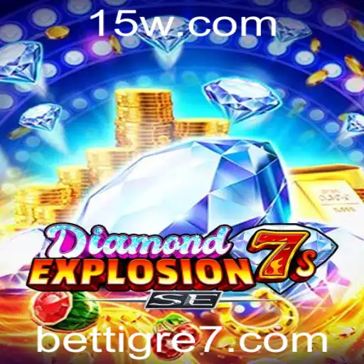 Explore o Excitante Mundo do DiamondExplosion7sSE com BetTigre