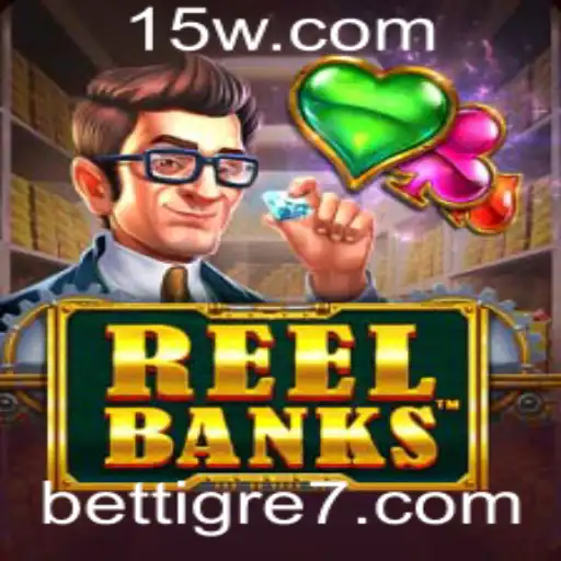 ReelBanks: Uma Nova Aventura no Mundo dos Jogos com BetTigre
